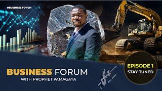 Learn how to CREATE WEALTH - Business Forum With Prophet Magaya | Episode 1