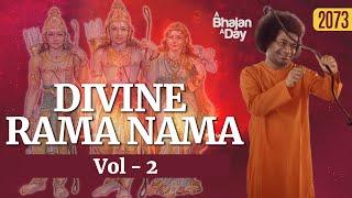 2073 - Divine Rama Nama Vol - 2 | Sri Sathya Sai Bhajans