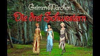 Die drei Schwestern - Grimm Märchen - Hörbuch