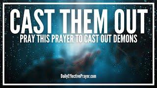 Prayer For Casting Out Demons | Anointed Prayers To Cast Out Spirits