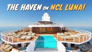 The Haven Suites Onboard Norwegian Luna | NCL'S NEW CRUISE SHIP!