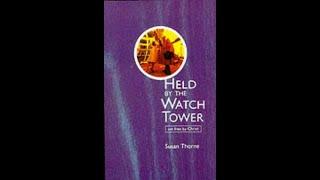 Susan Thorne: Held by the Watchtower - Set Free by Christ