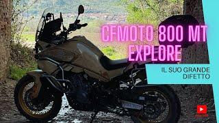 Cfmoto 800 mt explore il suo grande difetto