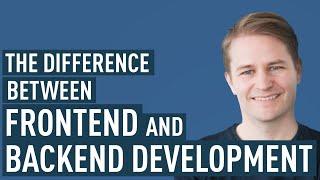 Frontend Vs. Backend Development – What's The Difference?