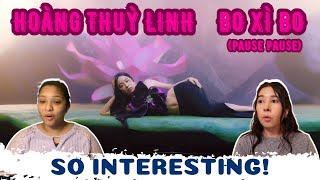 Hoàng Thuỳ Linh - BO XÌ BO (PAUSE PAUSE) | Official Music Video | FIRST TIME REACTION