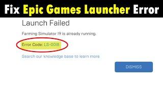 How to Fix Launch Failed Error Code LS-0018 | Epic Games Launcher Error