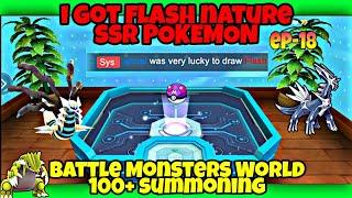 I GOT FLASH NATURE SSR POKEMON form 100+ summoning in Battle Monsters World hindi | EP-18 #pokeverse