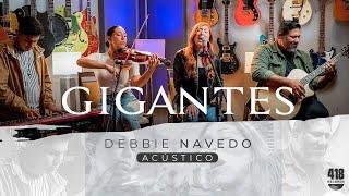 GIGANTES ACUSTICO | DEBBIE NAVEDO | 418 RECORDS VIDEO OFICIAL