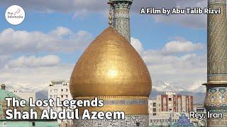 Shah Abdul Azeem | The Lost Legends | Abu Talib Rizvi