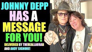 Johnny Depp has a message for YOU! Delivered by theRealLauraB and Andy Signore!