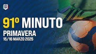 91° Minuto LGI | Primavera | Weekend 15-16 Marzo