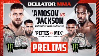 BELLATOR 301: Amosov vs. Jackson Monster Energy Prelims   - DOM