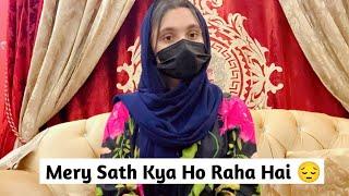 Mery Sath Kya ho Raha hai  || I request you all