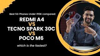 Best 5G Phones Under ₹10K compared: Redmi A4, Tecno Spark 30C & POCO M6 - which is the fastest?