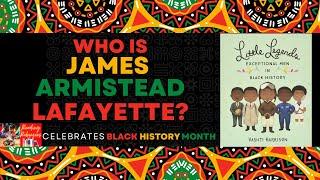 Uncover The Untold Story Of Revolutionary War Spy James Armistead Lafayette In Black History