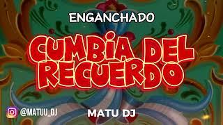 ENGANCHADO CUMBIA DEL RECUERDO (Cumbias Inolvidables) | Set DJ / Matu Dj 🪗