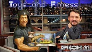 Toys and Fitness episode 21