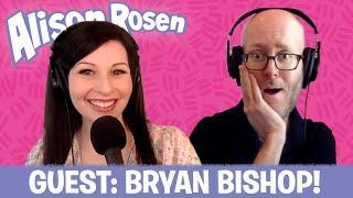 Bryan Bishop on Alison Rosen Is Your New Best Friend (full episode)