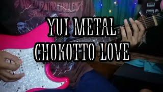 YUI METAL - CHOKOTTO LOVE [Guitar Cover]