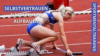 Selbstvertrauen nach einem Fehler im Wettkampf stärken I Sportmentaltraining