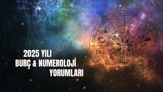 2025 Yılı Burç ve Numeroloji Yorumu | Kozmik Bilinç ve Astroloji