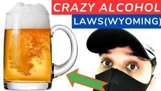 Bizarre & crazy alcohol laws (WYOMING) : alcohol laws in america(US)