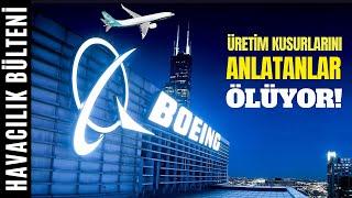 ŞÜPHELİ ÖLÜMLER BOEING'İ KÖŞEYE SIKIŞTIRIYOR! (HAVACILIK BÜLTENİ 272)