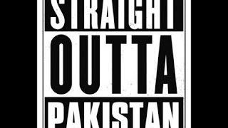 Straight Outta Pakistan