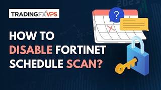 Disable Fortinet Client Schedule Scan