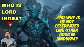 Who is Lord Indra? Why is he not celebrated like other Gods in Hinduism? #hinduism #ancienthistory