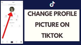 How to Change Profile Picture on TikTok 2021