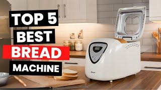 Top 5: Best Bread Machine (2024)