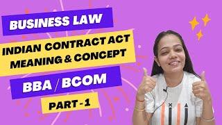 Business Law / BRF | Indian Contract Act 1872 | Contract | Meaning | Concept | BBA /B.Com | Part - 1