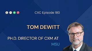 Tom Dewitt- Building North America's first Masters Degree in Customer Experience Management | CXC 80