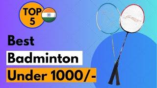 Best Badminton Rackets Under 1000 in India 2025