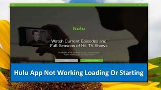 Fix Hulu App Not Working Loading Or Starting On Windows