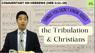 Things You Didn't Know About the Tribulation & Christians (Hebrews2:11-18) | Dr. Gene Kim