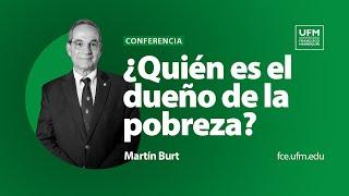 ¿Quién es el dueño de la pobreza? | Martín Burt