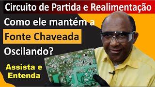 Circuito de Partida e Realimentação. Por que ele é tão importante para a fonte chaveada?