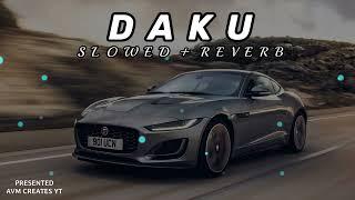 DAKU (slowed + reverb)|| #lyrics #slowed #reverb #slowedandreverb