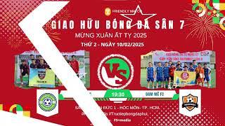  Trực tiếp: DRAGON FC  ĐAM MÊ FC GIAO HỮU BÓNG ĐÁ SÂN 7 KHAI XUÂN NĂM 2025