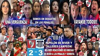 MEJORES REACCIONES DE HINCHAS DE RIVER AL RIVER 2-3 TALLERES EN PENALES -PAPELÓN Y LA T SUPERCAMPEÓN