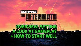 Surviving the Aftermath – Overview, How To Start Well, Tips, Early Gameplay, Part 1