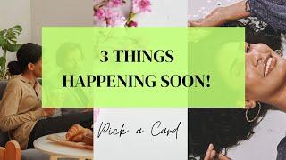 Pick a Card 3 THINGS HAPPENING SOON!!   Timeless Tarot Reading!!!