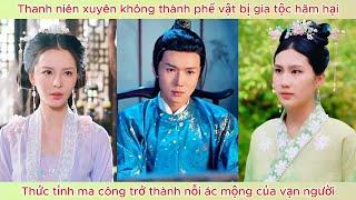 Thanh niên xuyên không thành phế vật bị hãm hại,thức tỉnh ma công trở thành ác mộng của vạn người