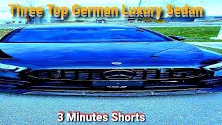 Three Top German Luxury Sports Sedan in A 3 Minutes Shorts What works will not name the vehicles See