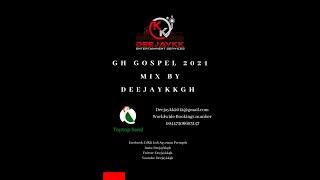 GH GOSPEL 2021 PRAISES MIX BY DEEJAYKKGH SPONSORED BY TAPTAP SEND