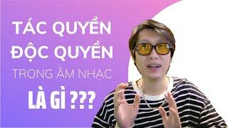 (Vlog 11) TÁC QUYỀN VÀ ĐỘC QUYỀN TÁC PHẨM ÂM NHẠC LÀ GÌ?