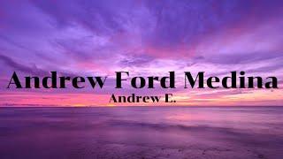 Andrew E. - Andrew Ford Medina (Lyrics)