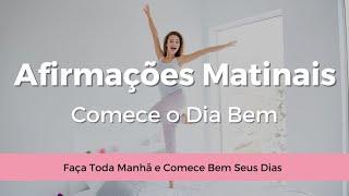 Afirmações Matinais ️ Afirmações Positivas para Começar Bem o Dia